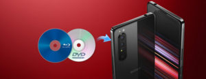 Rip and convert Blu-ray to Xperia 1 II video format