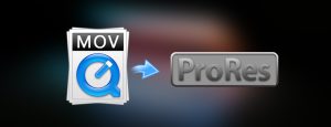 Convert MOV to ProRes